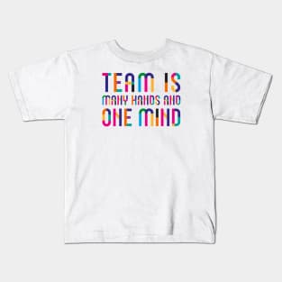 Team Is Many Hands and One Mind Kids T-Shirt